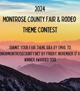 2024 Theme Contest, submit fair theme ideas by email to dsebring@montrosecounty.net by Nov 17 2023 at 4pm, winners receive $50