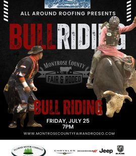 Bull Riding on Friday, July 25 at 7 pm. Sponsored by All Around Roofing.