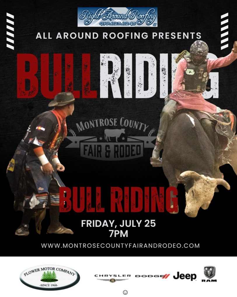 Bull Riding on Friday, July 25 at 7 pm. Sponsored by All Around Roofing.