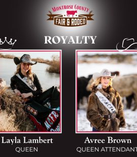 Royalty Montrose County Fair & Rodeo. Layla Lambert, Queen and Avree Brown, Queen attendant.